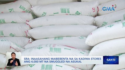Inaasahang maibebenta na sa Kadiwa stores ang 4,000 MT na smuggled na asukal — SRA | Saksi