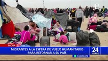 Tacna: migrantes a la espera de vuelo humanitario para retornar a su país