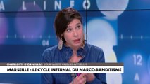 Charlotte d'Ornellas : «Plein de gamins viennent de toute la France parce que le trafic est lucratif et mieux payé qu'ailleurs»