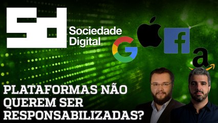 Por que as Big Techs são contra o projeto de lei das Fake News? | SOCIEDADE DIGITAL