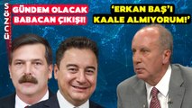 Erkan Baş'ın 'Kılıçdaroğlu'na Destek Ver' Çağrısına Muharrem İnce'den Sert Yanıt!