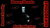 {HINDI} BLOOD VAMPIRE DANNY DCOSTA HINDI AUDIO STORY#14# 98.0Story fm