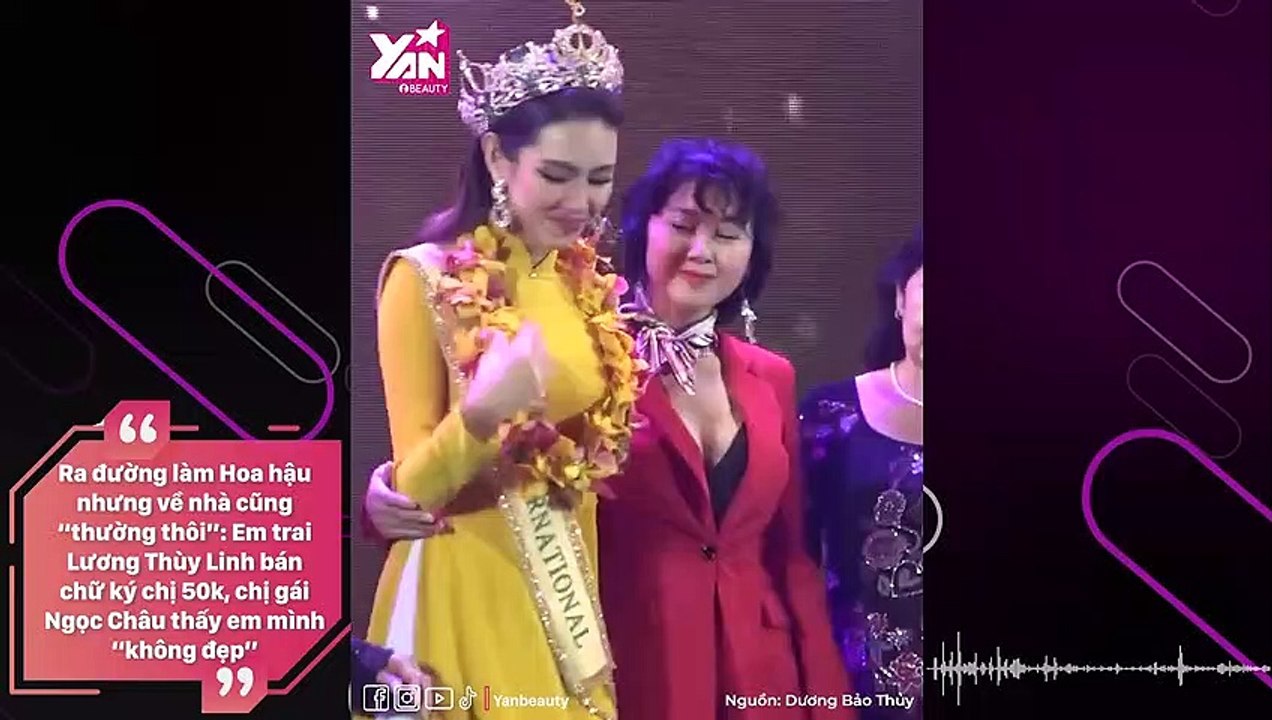 Ra đường làm Hoa hậu nhưng về nhà cũng “thường thôi”: Em trai Lương Thùy Linh bán chữ ký chị 50k, chị gái Ngọc Châu thấy em mình “không đẹp”