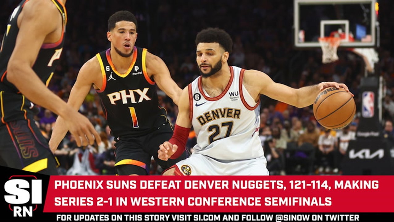 Phoenix Suns Defeat Denver Nuggets 121-114, Series Now 2-1