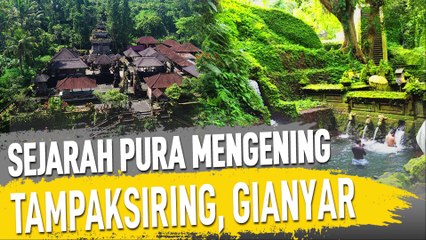 SEJARAH PURA MENGENING TAMPAKSIRING, GIANYAR