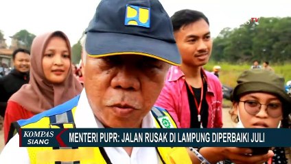 Ungkap Rencana Pengerjaan Jalan Lampung, Menteri PUPR: Diperbaiki Juli, Prioritasnya Ada 15 Ruas