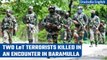 Kashmir: Two LeT terrorists neutralised in Baramulla district | Oneindia News
