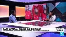 East African crude oil pipeline: Campaigners warn of environmental and human disaster