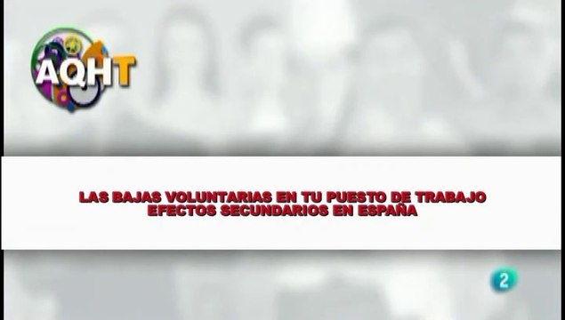 LAS BAJAS VOLUNTARIAS EN TU PUESTO DE TRABAJO EFECTOS SECUNDARIOS EN ESPAÑA