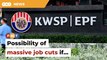 1mil job cuts if employers’ EPF contribution raised, says Malay business group
