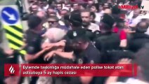 İstanbul'da polise tokat atan astsubaya istenen ceza belli oldu