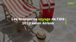 Voyages : les destinations tendances de l’été selon Airbnb