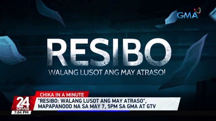 "Resibo: Walang Lusot ang may Atraso", mapapanood na sa May 7, 5PM SA GMA At GTV | 24 Oras