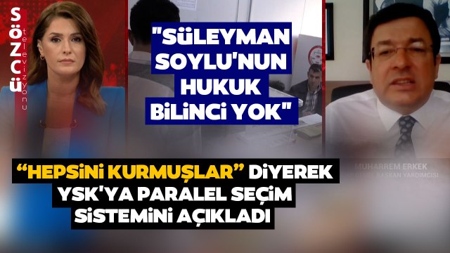 Muharrem Erkek YSK'ya Paralel Seçim Sistemini Sözcü TV'de Anlattı! Çarpıcı Soylu Sözleri
