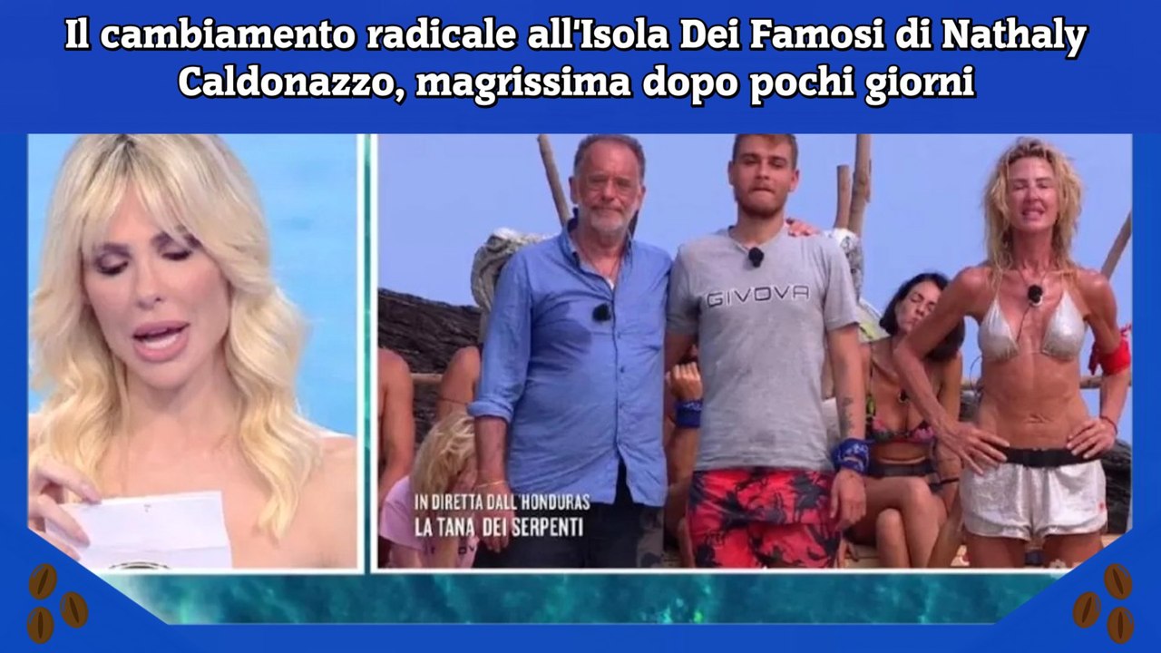 Il cambiamento radicale all'Isola Dei Famosi di Nathaly Caldonazzo, magrissima dopo pochi giorni