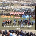 Shandur Polo Festival 2022 Final highlights Chitral vs Gilgit Baltistan