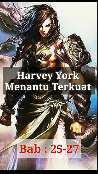 Bab 25-27 #Harvey York Menantu Terkuat
