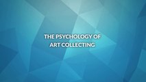 The Psychology of Art Collecting