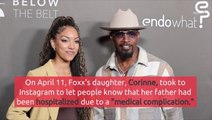 Jamie Foxx Breaks Silence From Hospital