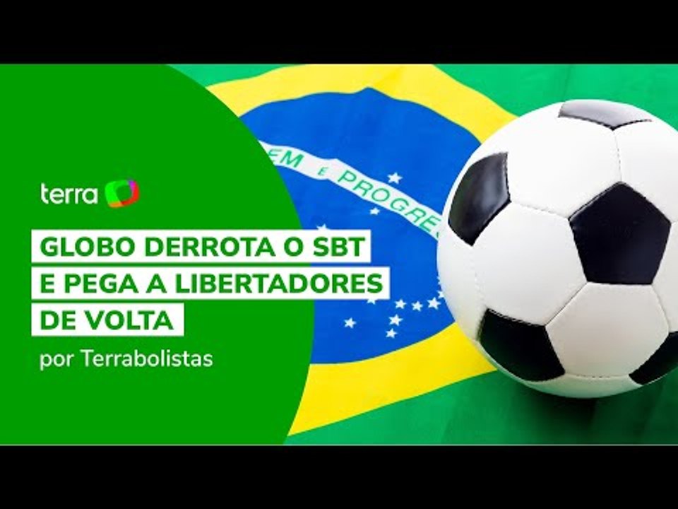 Globo derrota o SBT e pega a Libertadores de volta