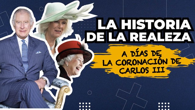 ¿Quién es quién en la Familia Real Británica?, Un recuento para entender la coronación del Rey Carlos III