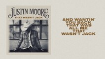 Justin Moore - That Wasn’t Jack