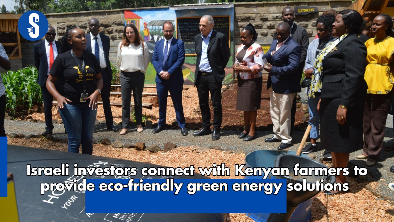 Israeli investors connect with Kenyan farmers to provide eco-friendly green energy solutions