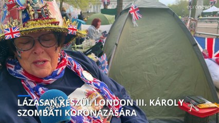 Sátrakban várják a szombati koronázást a rajongók London belvárosában