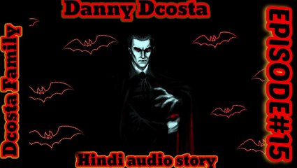 {HINDI} BLOOD VAMPIRE DANNY DCOSTA HINDI AUDIO STORY#15# 98.0Story fm