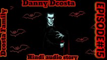 {HINDI} BLOOD VAMPIRE DANNY DCOSTA HINDI AUDIO STORY#15# 98.0Story fm