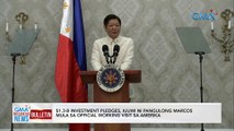 $1.3-B investment pledges, iuuwi ni Pangulong Marcos mula sa official working visit sa Amerika | GMA Integrated News Bulletin