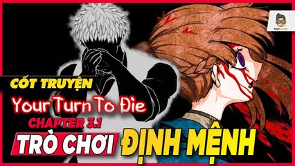 Cốt truyện game kinh dị Nhật Bản Your Turn To Die: Trò chơi định mệnh | Chương 3 - P.1 |
