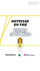 RESUMEN DE NOTICIAS VIERNES 05 MAYO