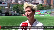 SPOR Beşiktaş'ın tecrübeli futbolcusu Esra Erol Tek hedefimiz şampiyonluk