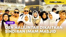 Buntut Sindiran Imam Masjid Nabawi yang Sebut Jemaah Indonesia Doyan Selfie, Kelakuan Gen Halilintar Jadi Ikut Disorot