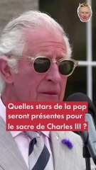 Quelles stars de la pop seront présentes lors du sacre de Charles III ?