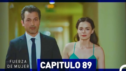 Fuerza de Mujer - Capítulo 89