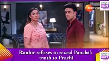 Kumkum Bhagya spoiler_ Ranbir refuses to reveal Panchi’s truth to Prachi