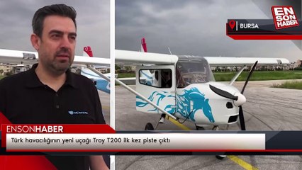 Türk havacılığının yeni uçağı Troy T200 ilk kez piste çıktı