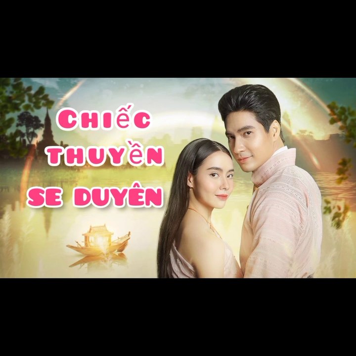 chiếc thuyền se duyên tập 25
