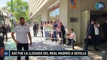 Así fue la llegada del Real Madrid a Sevilla