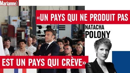 « Un pays qui ne produit pas est un pays qui crève »