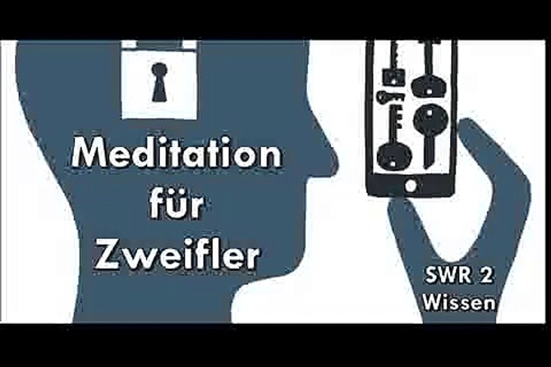 Meditation für Zweifler - SWR 2 Wissen