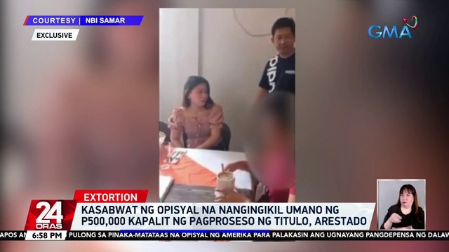 Kasabwat ng opisyal na nangingikil umano ng P500,000 kapalit ng pagproseso ng titulo, arestado | 24 Oras