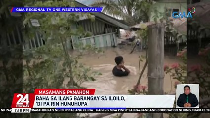 Aabot sa 44,052 indibidwal, apektado ng masamang panahon — RDRRMC-Western Visayas | 24 Oras