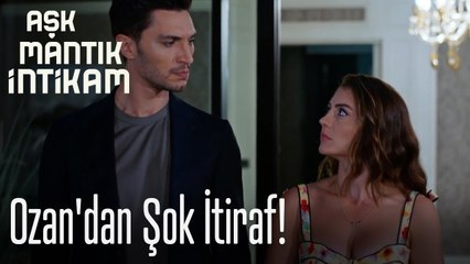 Ozan'dan şok itiraf! - Aşk Mantık İntikam
