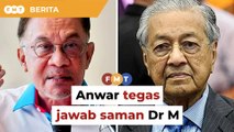 Anwar akan tegas jawab saman Dr M, kata peguam