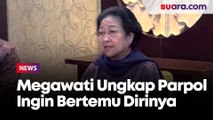 Megawati Ungkap Sejumlah Parpol 'Ngebet' Ingin Bertemu Dirinya dengan Melobi Puan Maharani