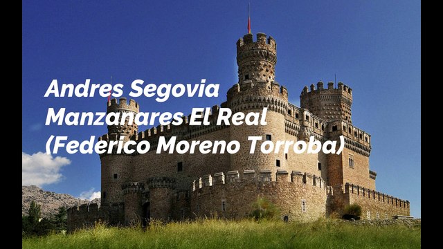 Andres Segovia - Manzanares El Real (Federico Moreno Torroba)