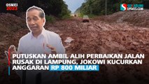 Putuskan Ambil Alih Perbaikan Jalan Rusak di Lampung, Jokowi Kucurkan Anggaran Rp 800 Miliar